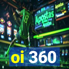 oi 360